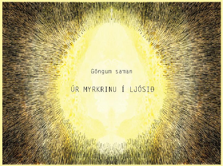 ,,Úr myrkrinu í ljósið” á Akureyri þann 12. maí ,,Úr myrkrinu í ljósið” á Akureyri þann 12. maí