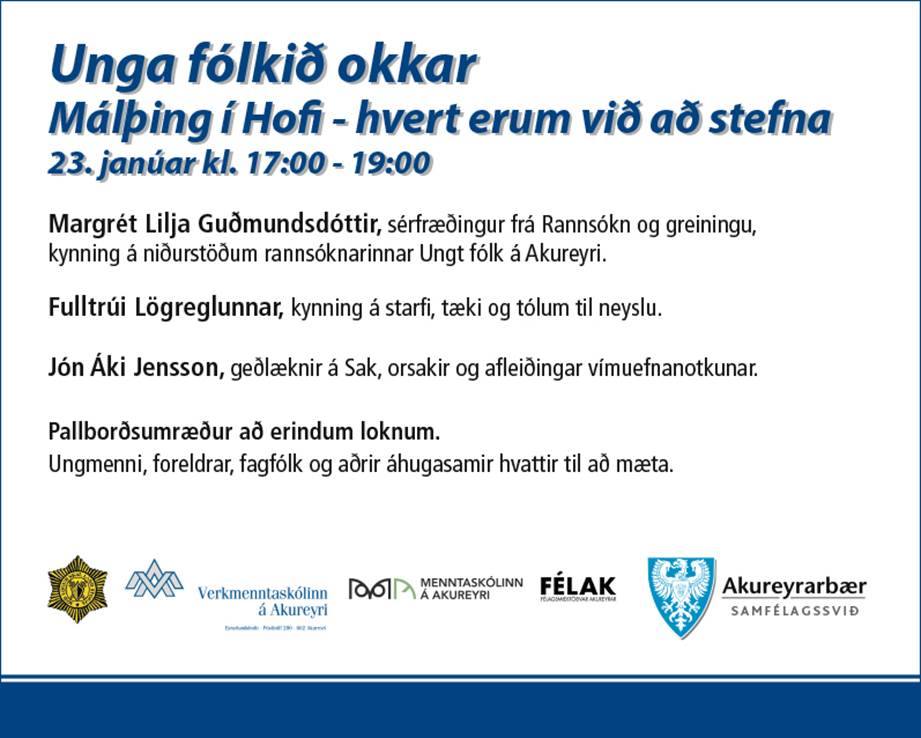Unga fólkið okkar: Hvert erum við að stefna? – Málþing í Hofi Unga fólkið okkar: Hvert erum við að stefna? – Málþing í Hofi