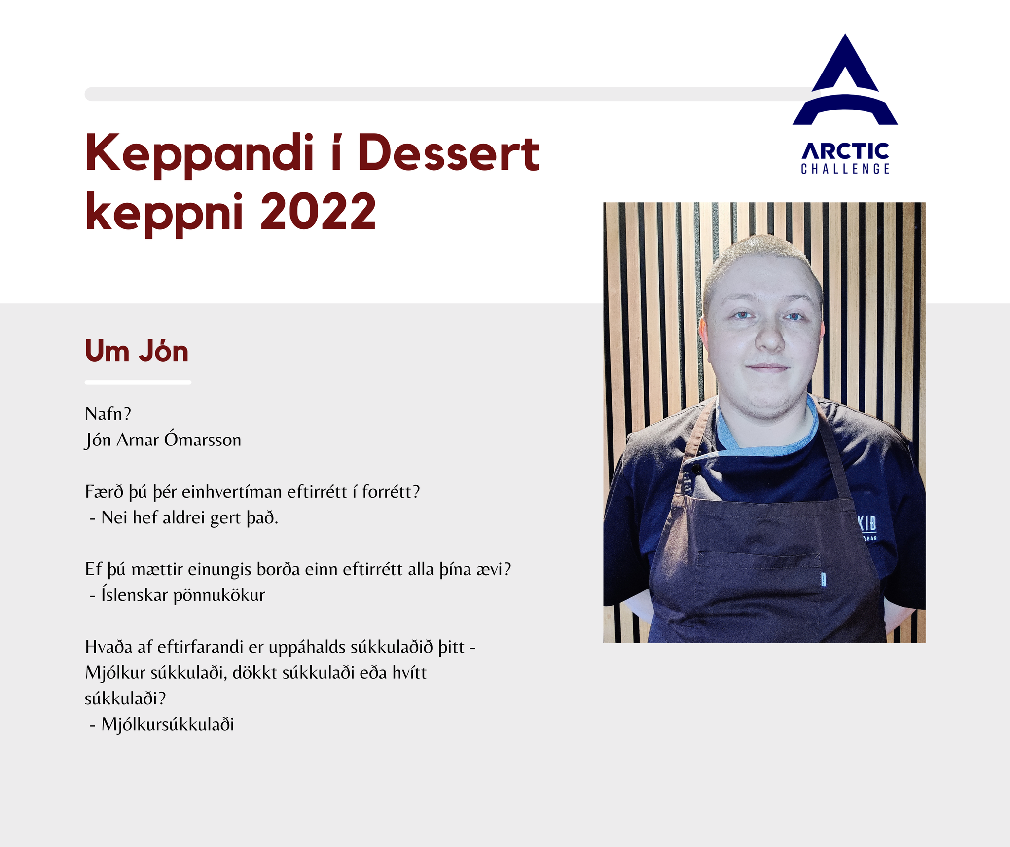 Kynning á keppendum í dessert keppni Arctic Challenge – Jón Arnar Ómarsson