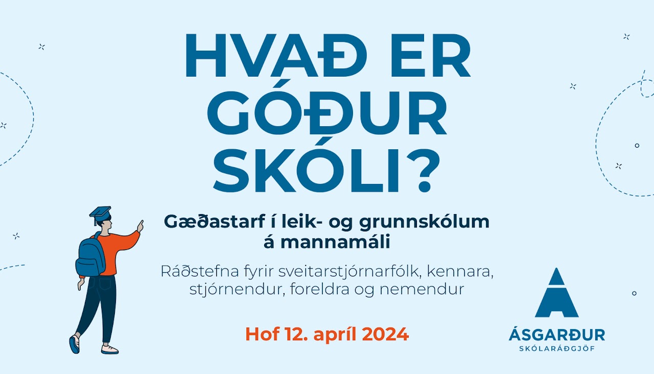 Ráðstefna í Hofi Akureyri 12. apríl. Hvað er góður skóli? Gæðastarf í leik- og grunnskólum á mannamáli
